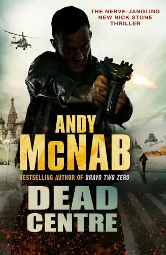 Dead Centre (Nick Stone #14) by Andy McNab