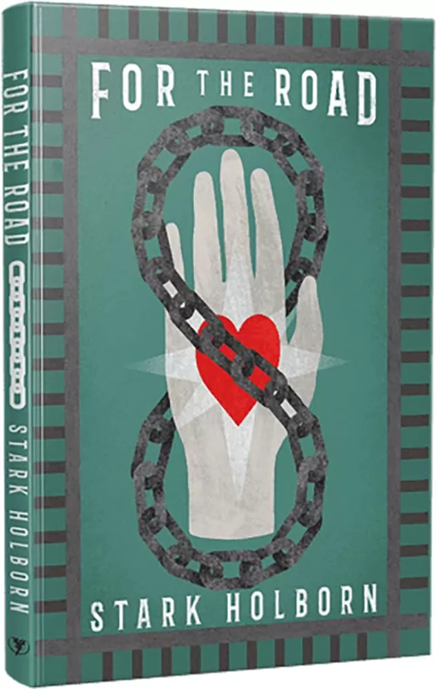 For The Road by Stark Holborn