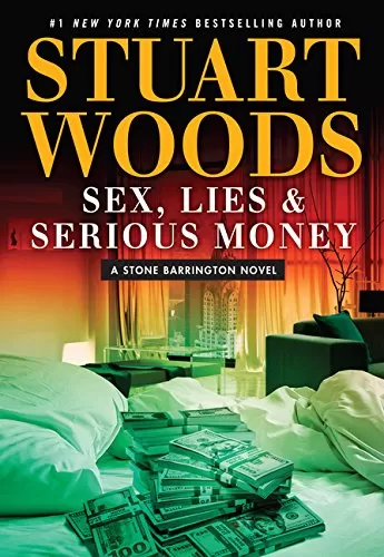 Sex, Lies & Serious Money (Stone Barrington #39) by Stuart Woods