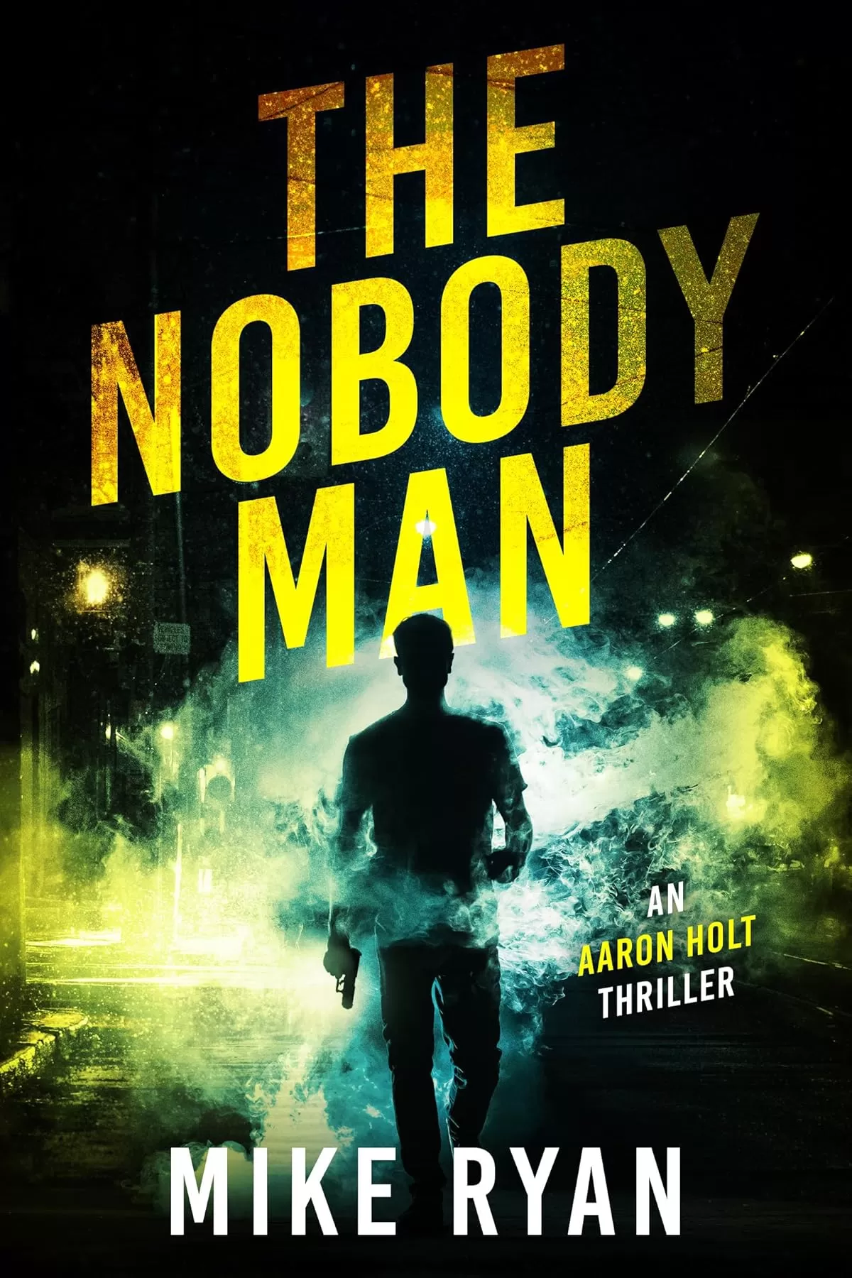 The Nobody Man (Aaron Holt #1) by Mike Ryan