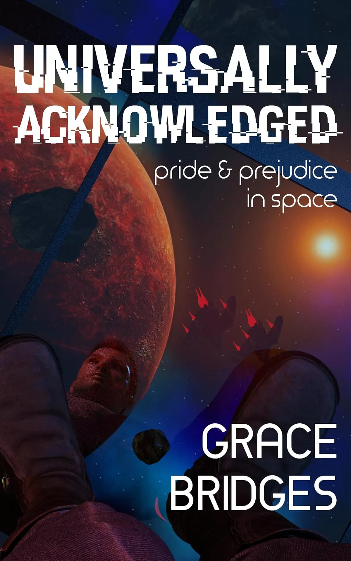 Universally Acknowledged: Pride & Prejudice In Space by Grace Bridges