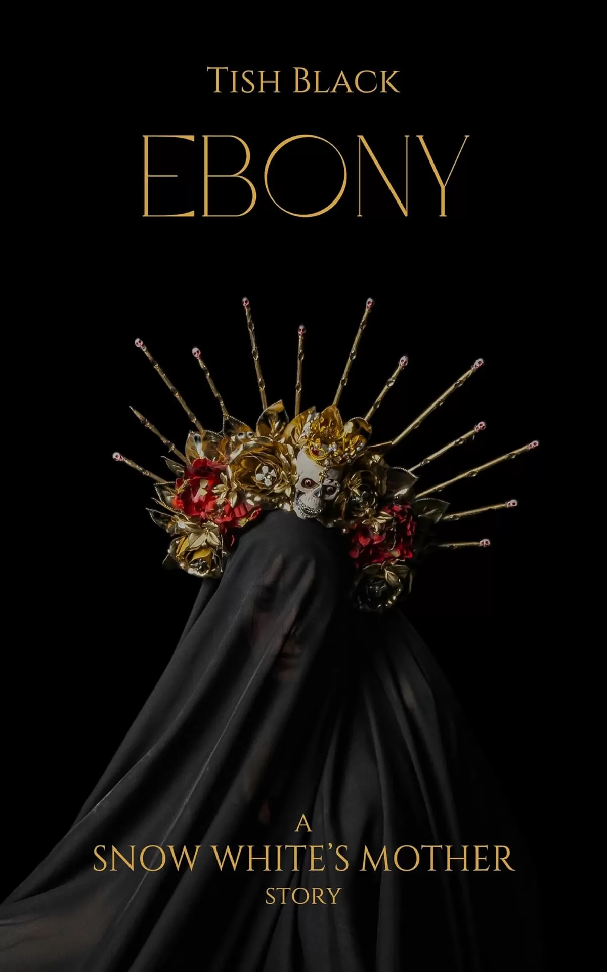 Ebony: A Snow White's Mother Story (Ebony, Blood, and Snow) by Tish Black