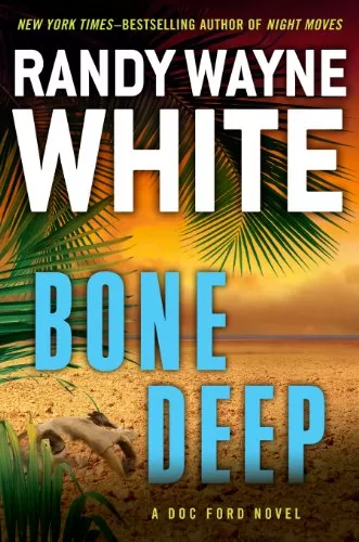 Bone Deep (Doc Ford #21) by Randy Wayne White