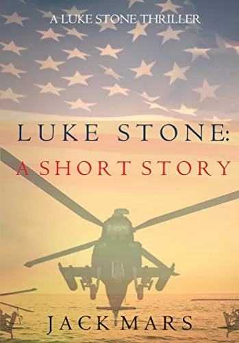 Luke Stone: A Short Story (Luke Stone #0.5) by Jack Mars