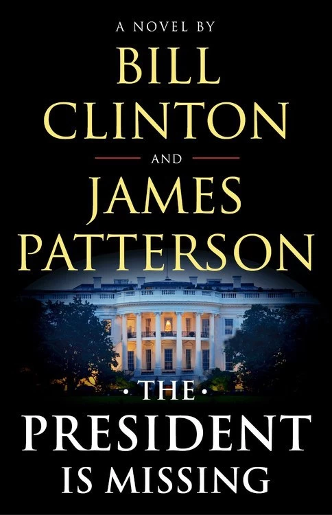 The President is Missing by James Patterson, Bill Clinton