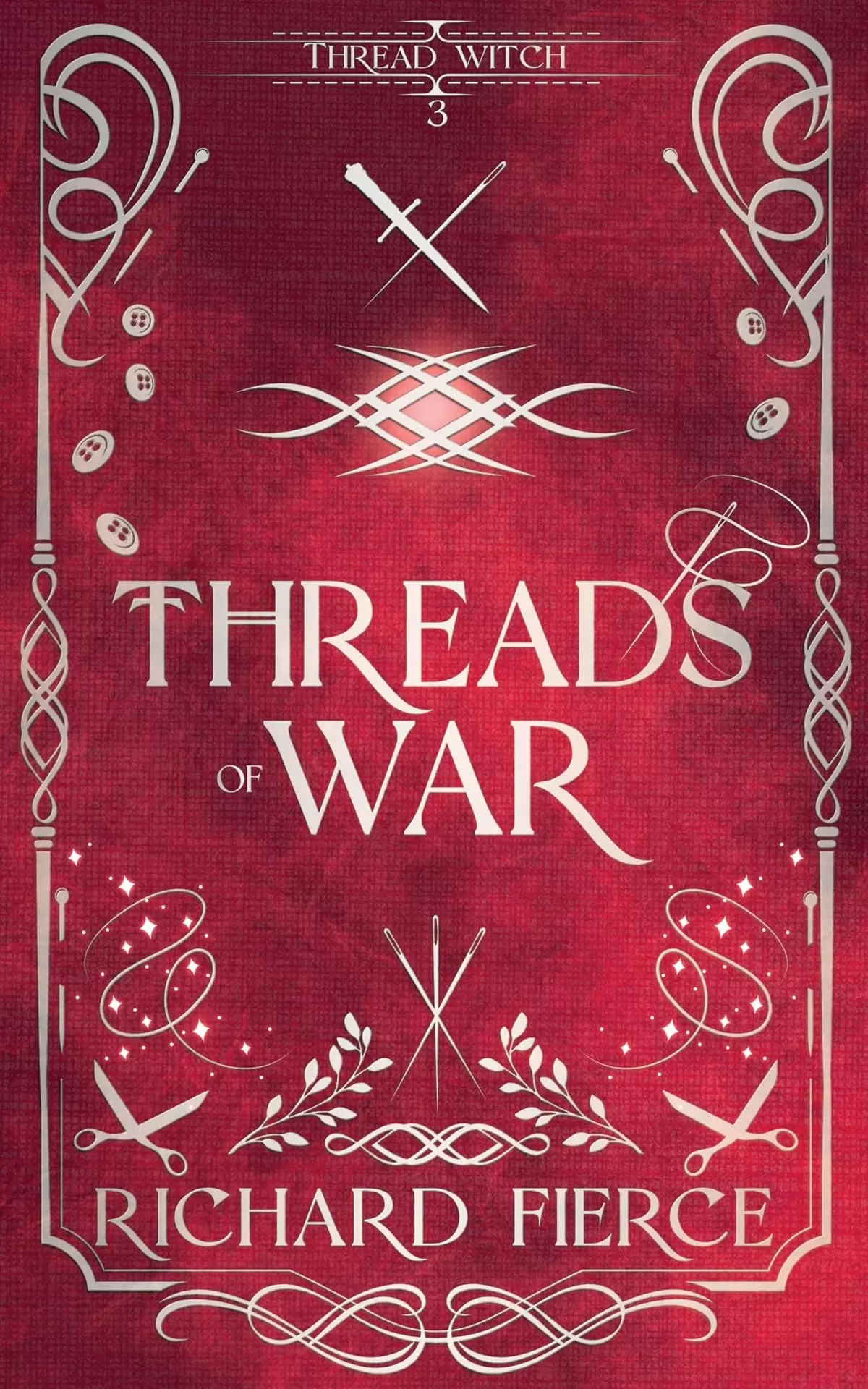 Threads of War (Thread Witch #3) by Richard Fierce