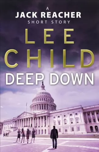 Deep Down (Jack Reacher #16.5) by Lee Child