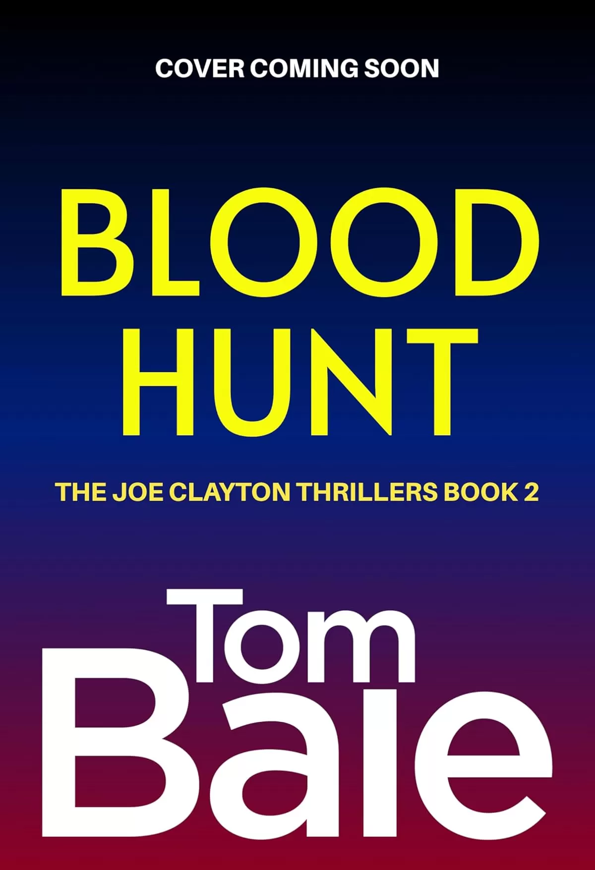 Blood Hunt (A Joe Clayton Thriller #2) by Tom Bale