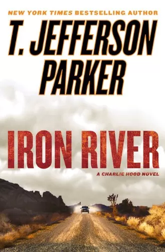 Iron River (Charlie Hood #3) by T. Jefferson Parker