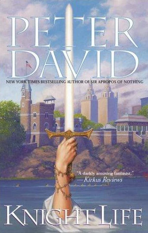 Knight Life (Modern Arthur #1) by Peter David