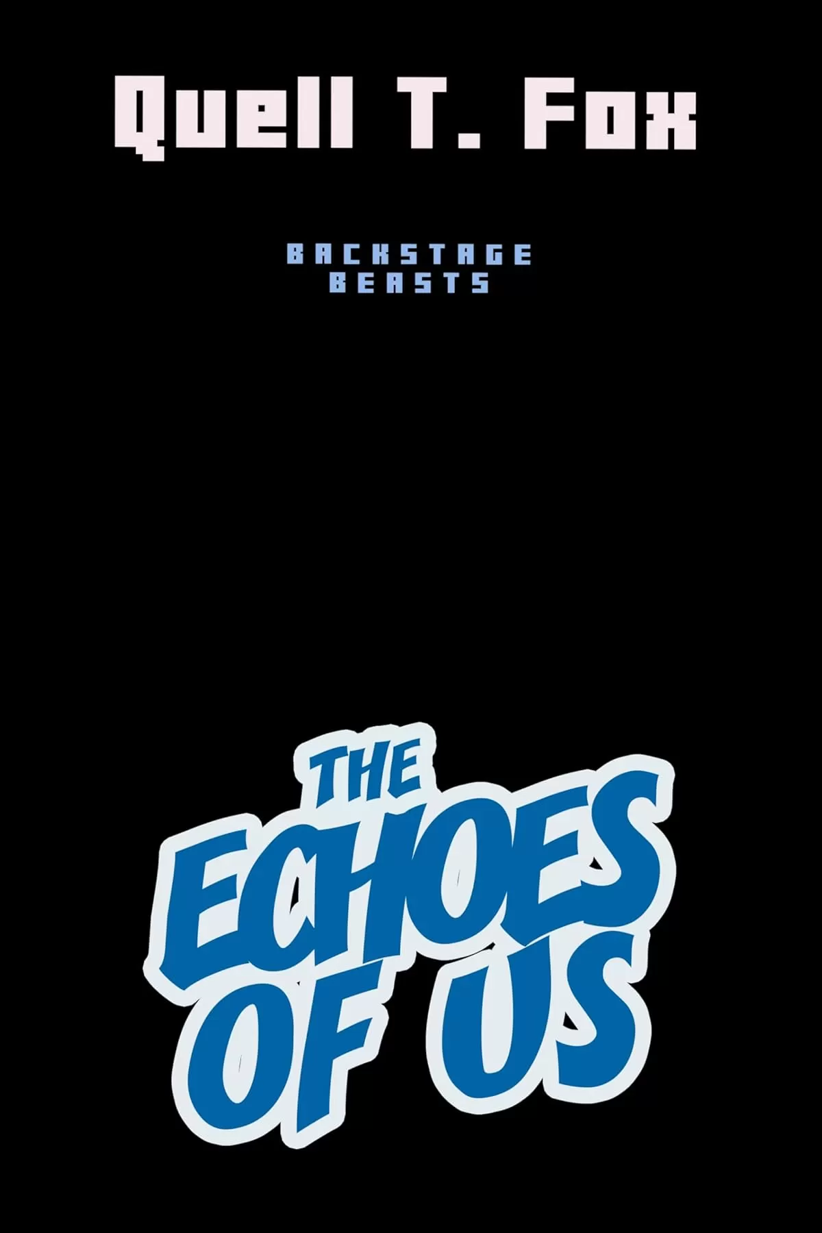 The Echoes of Us: An MM Monster Rockstar Romance (Backstage Beasts) by Quell T. Fox