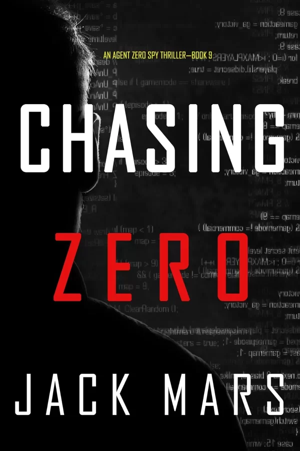 Chasing Zero (Agent Zero #9) by Jack Mars