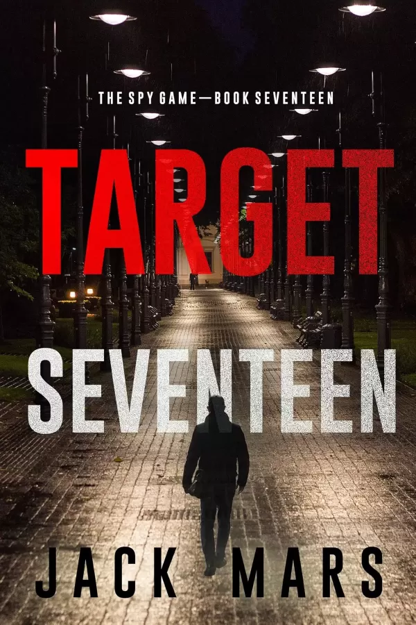 Target Seventeen (The Spy Game #17) by Jack Mars