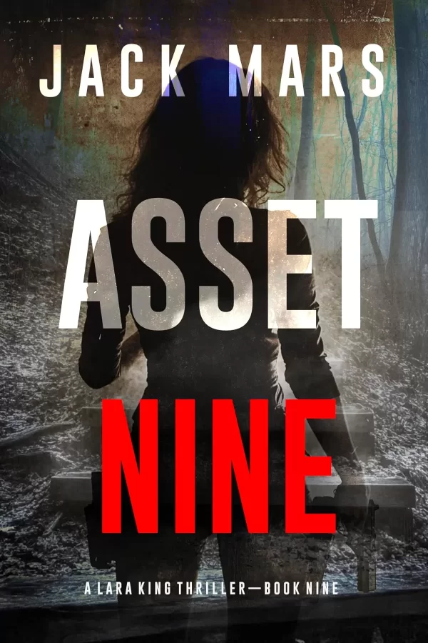 Asset Nine (Lara King #9) by Jack Mars