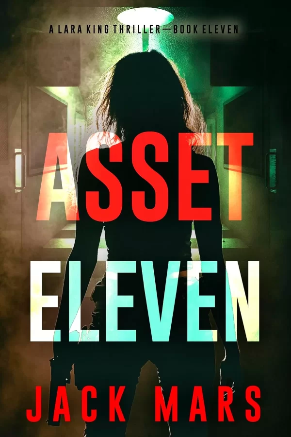 Asset Eleven (Lara King #11) by Jack Mars