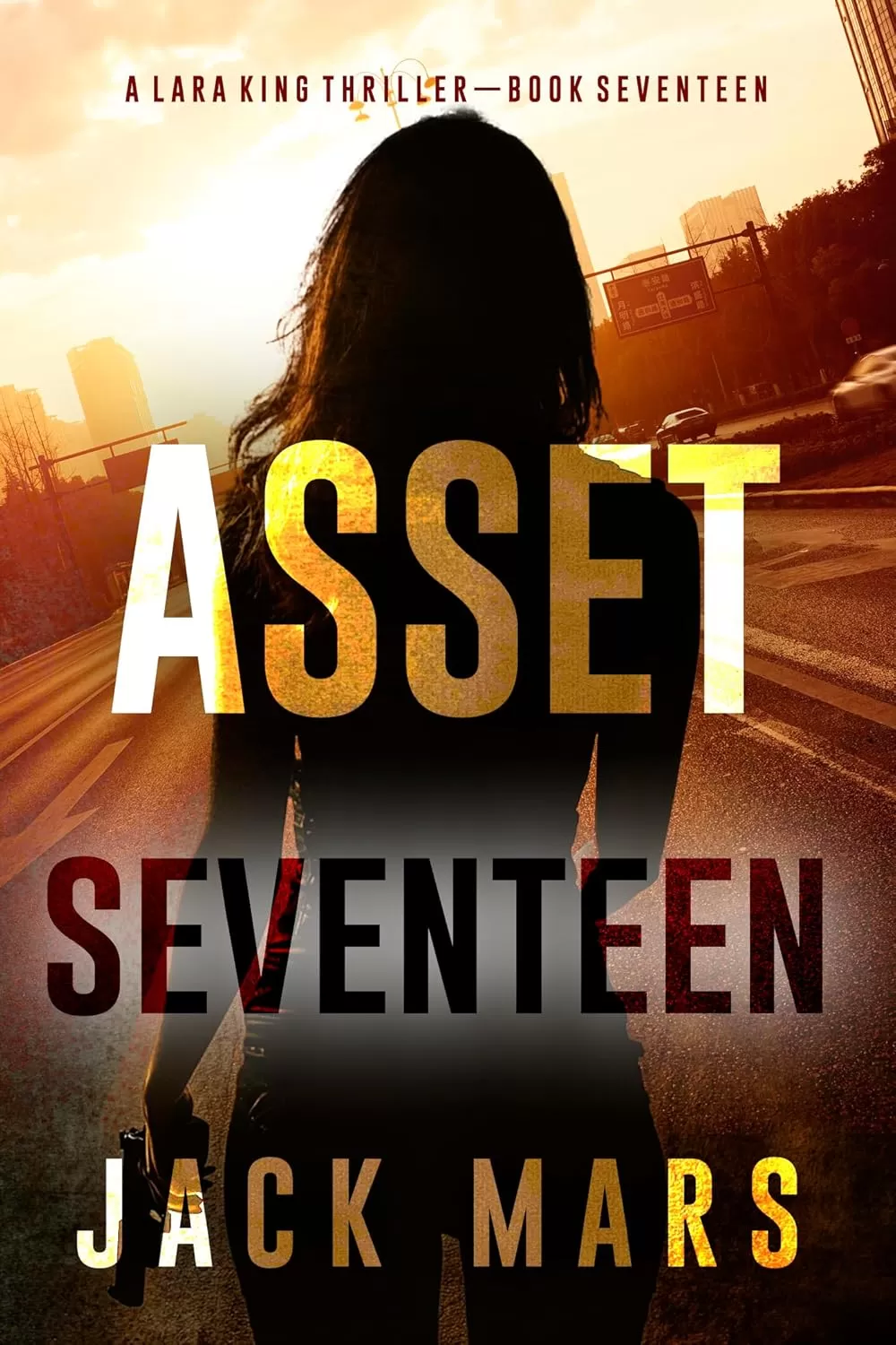 Asset Seventeen (Lara King #17) by Jack Mars