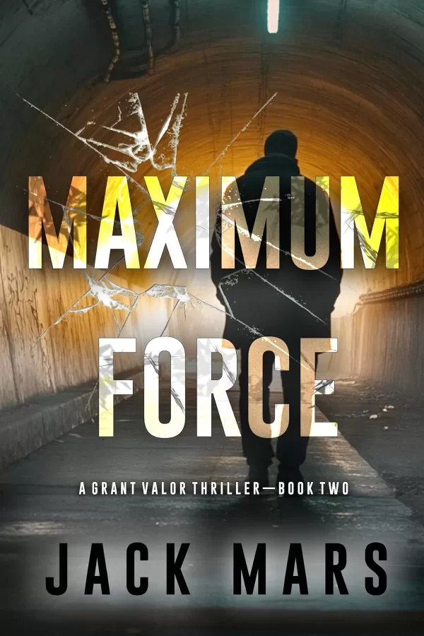 Maximum Force (Grant Valor #2) by Jack Mars