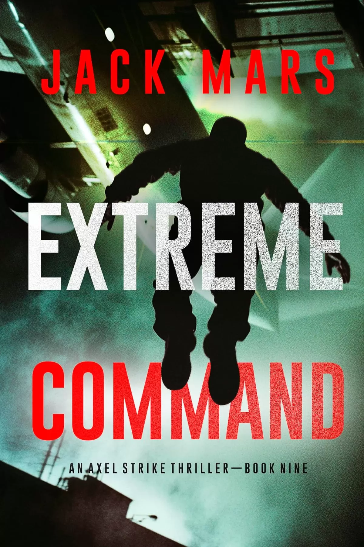 Extreme Command (Axel Strike #9) by Jack Mars