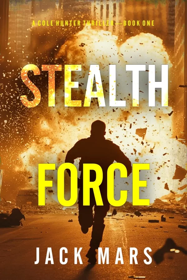Stealth Force (Cole Hunter #1) by Jack Mars