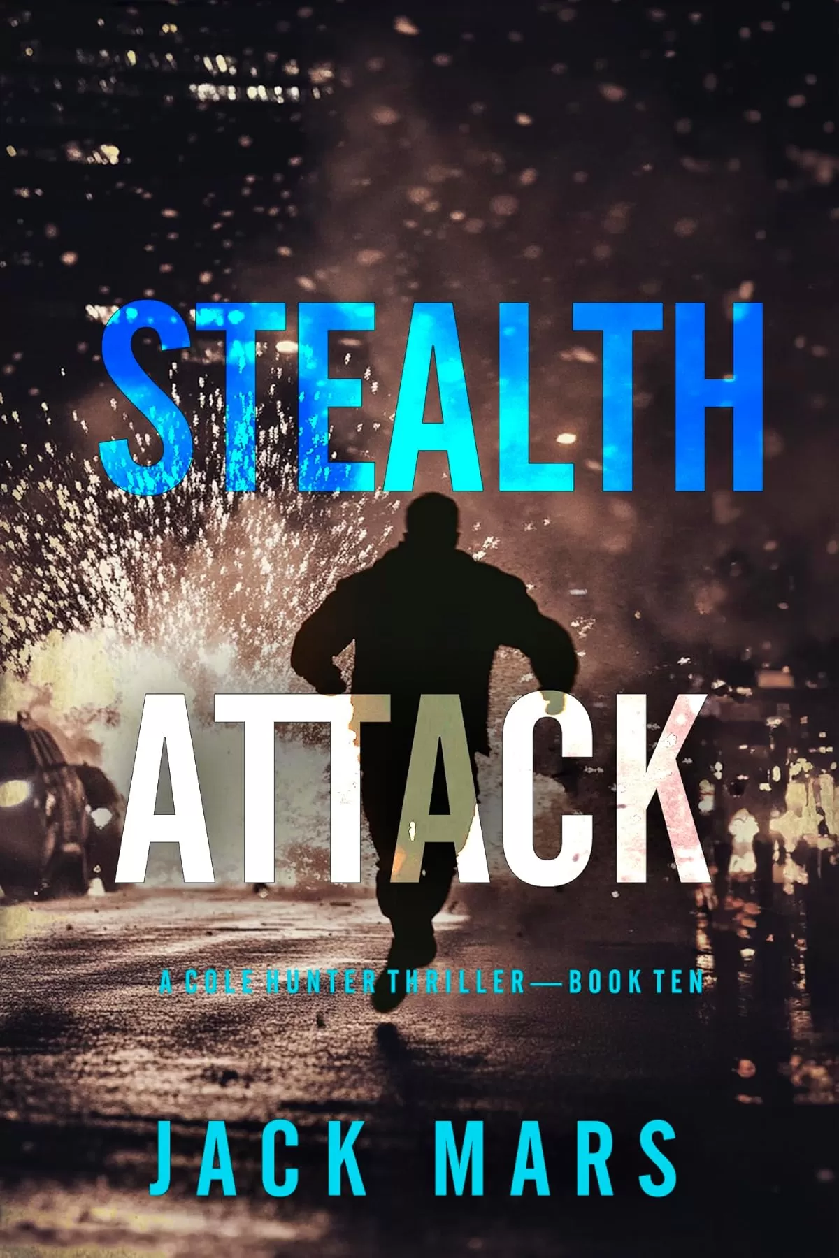 Stealth Attack (Cole Hunter #10) by Jack Mars