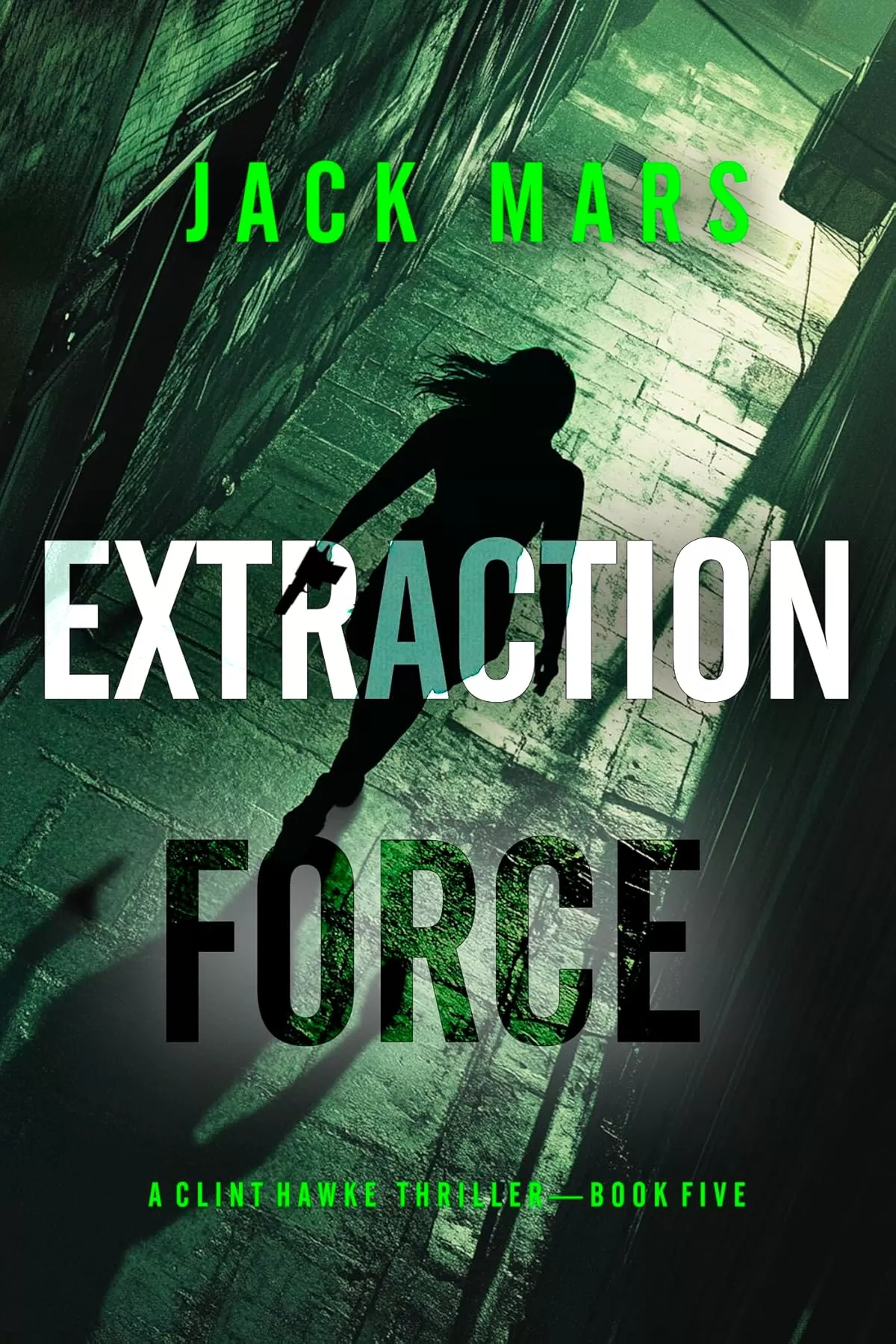 Extraction Force (Clint Hawke #5) by Jack Mars