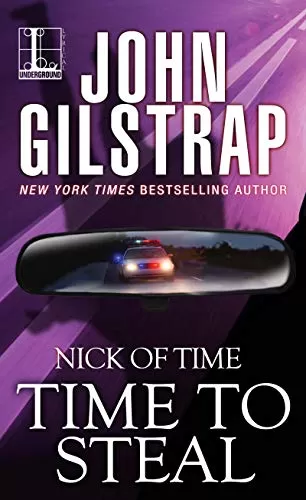 Time to Steal (Nick of Time #3) by John Gilstrap