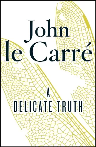 A Delicate Truth by John Le Carré