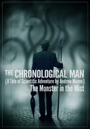 The Monster in the Mist (The Chronological Man #1) by Andrew Mayne