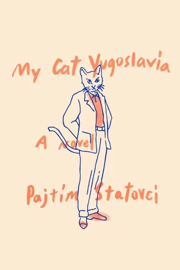 My Cat Yugoslavia by Pajtim Statovci