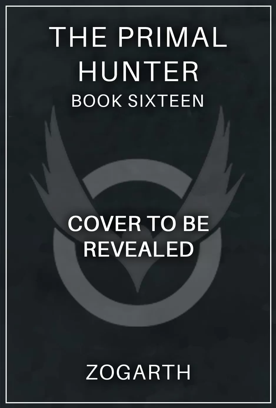 The Primal Hunter 16: A LitRPG Adventure (The Primal Hunter #16) by Zogarth