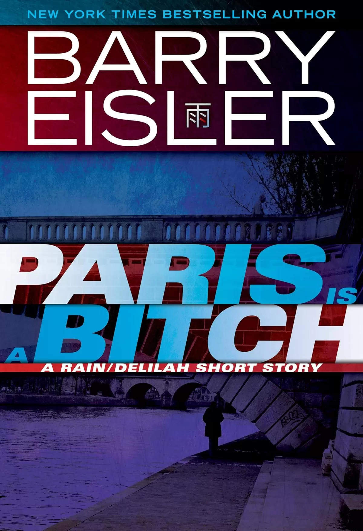 Paris Is A Bitch (John Rain #6.5) by Barry Eisler