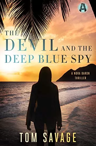 The Devil and the Deep Blue Spy (Nora Baron #4) by Tom Savage