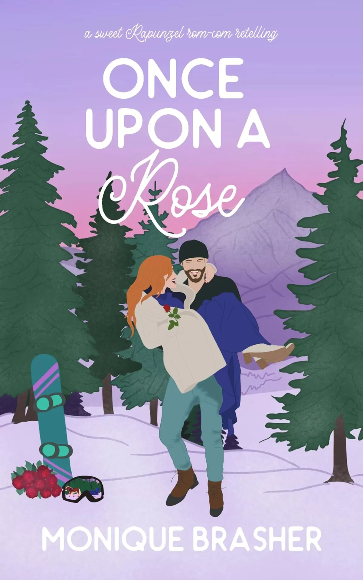 Once Upon a Rose: A Sweet Rapunzel Rom-Com Retelling (Once Upon a Time in Colorado #3) by Monique Brasher