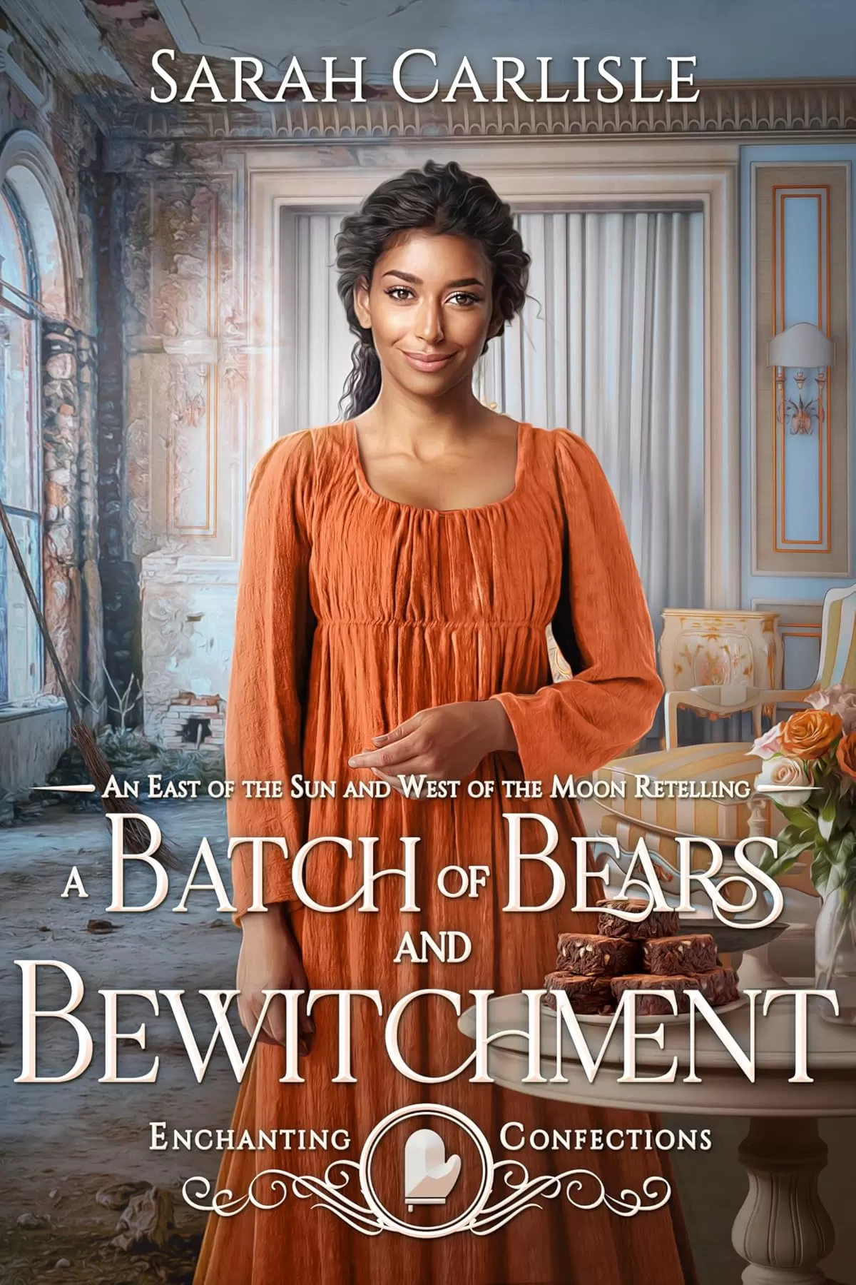 A Batch of Bears and Bewitchment: An East of the Sun and West of the Moon Retelling (Enchanting Confections #2) by Sarah Carlisle