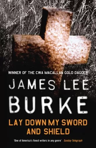 Lay Down My Sword and Shield (Hackberry Holland #1) by James Lee Burke
