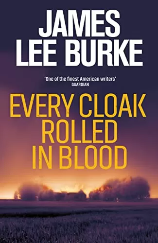 Every Cloak Rolled in Blood (Holland Family #4) by James Lee Burke