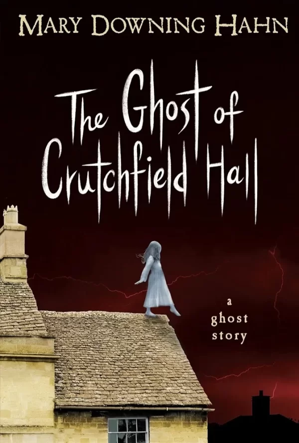 The Ghost of Crutchfield Hall by Mary Downing Hahn