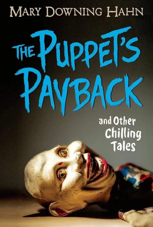 The Puppet's Payback and Other Chilling Stories by Mary Downing Hahn