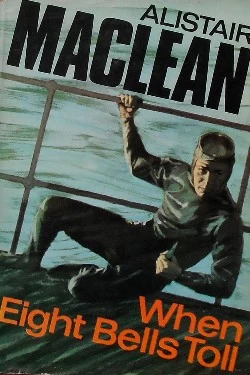 When Eight Bells Toll by Alistair MacLean