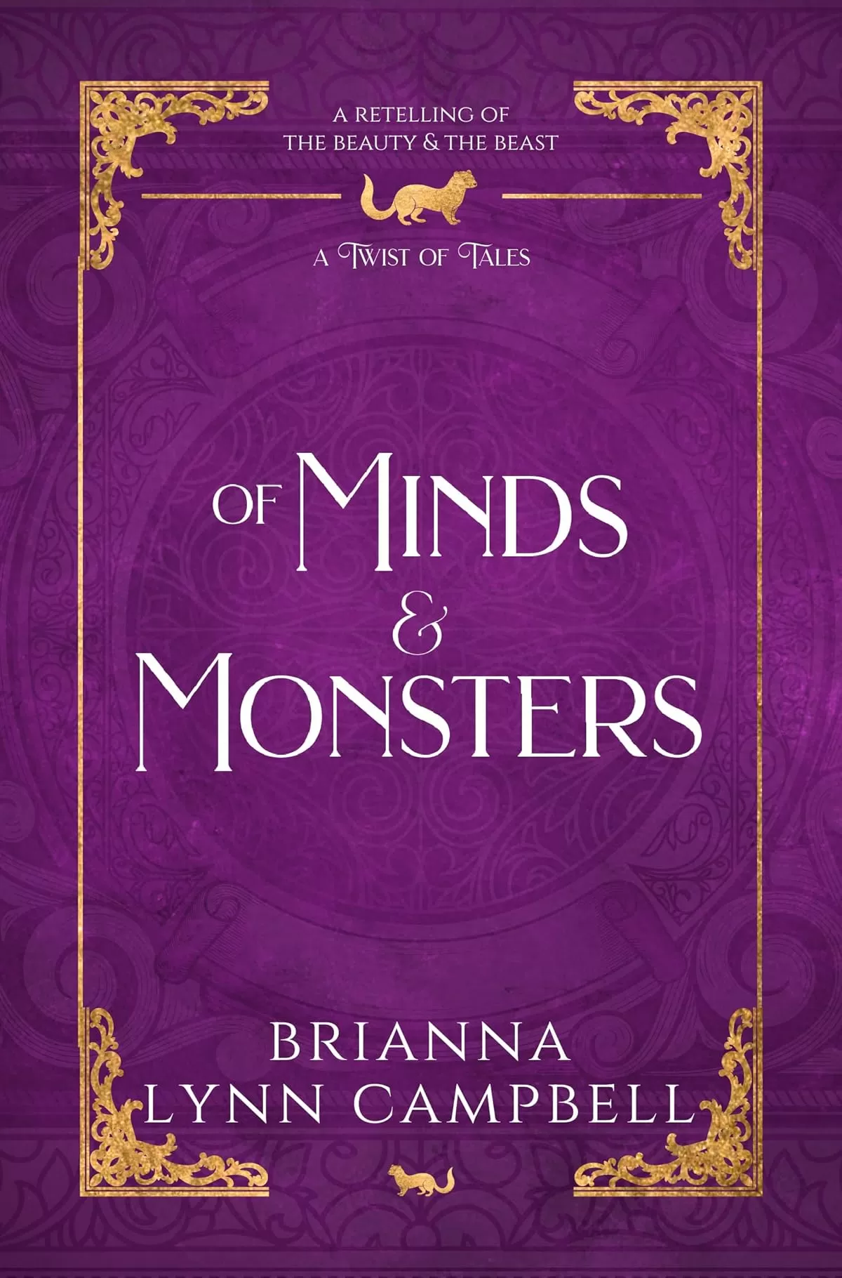 Of Minds and Monsters: A Retelling of The Beauty and the Beast (A Twist of Tales) by Brianna Lynn Campbell