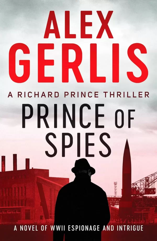 Prince of Spies (Richard Prince Thrillers #1) by Alex Gerlis