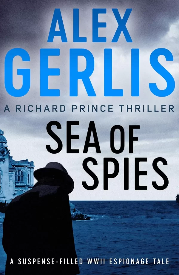 Sea of Spies (Richard Prince Thrillers #2) by Alex Gerlis