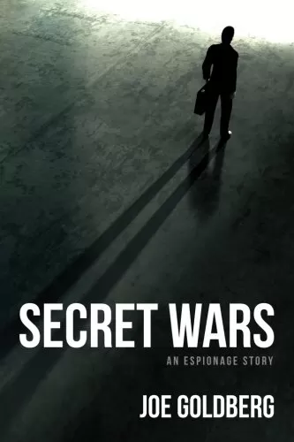 Secret Wars: An Espionage Story by Joe Goldberg