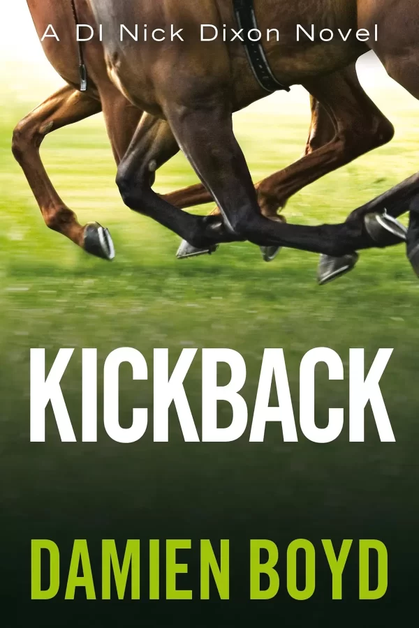 Kickback (Detective Inspector Nick Dixon #3) by Damien Boyd