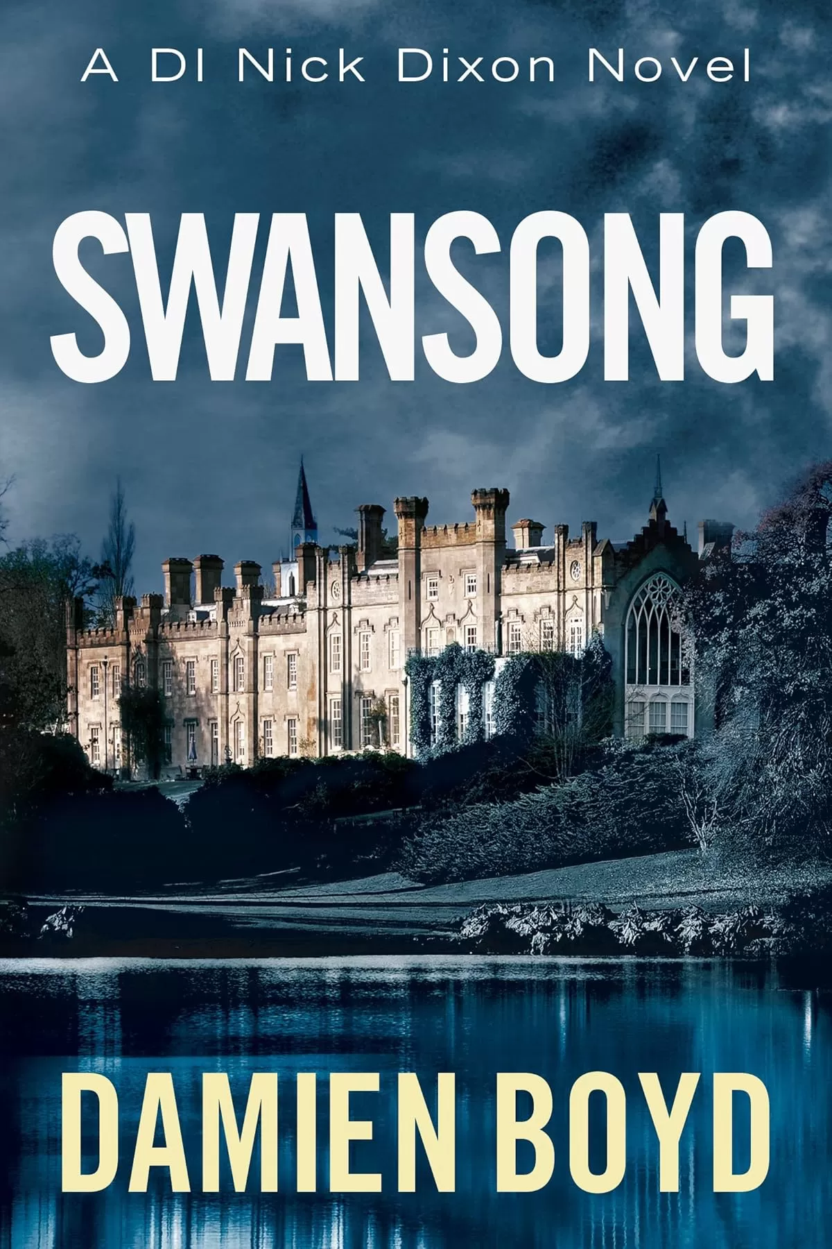Swansong (Detective Inspector Nick Dixon #4) by Damien Boyd