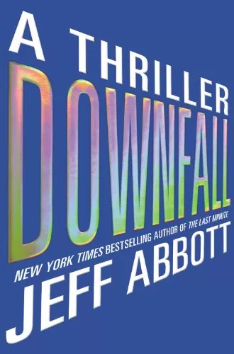 Downfall (Sam Capra #3) by Jeff Abbott