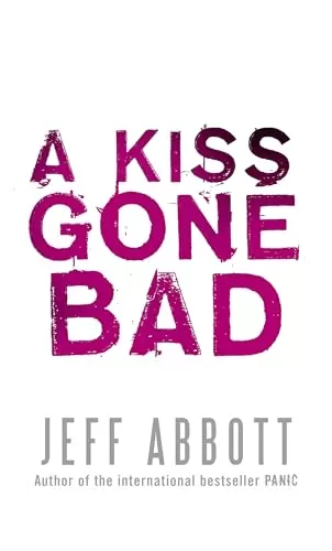 A Kiss Gone Bad (Whit Mosley #1) by Jeff Abbott
