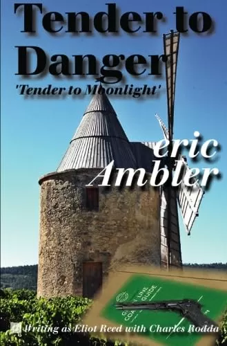 Tender To Danger by Eric Ambler