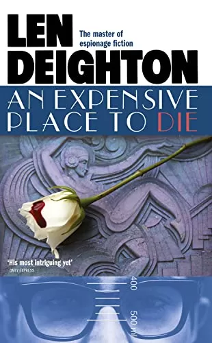 An Expensive Place to Die (Harry Palmer #5) by Len Deighton