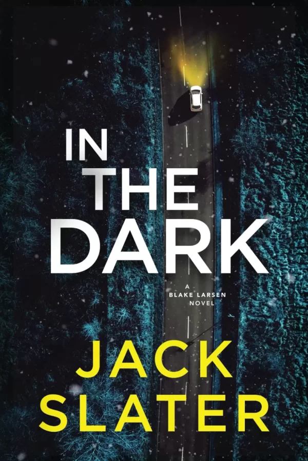 In the Dark (Blake Larsen #1) by Jack Slater
